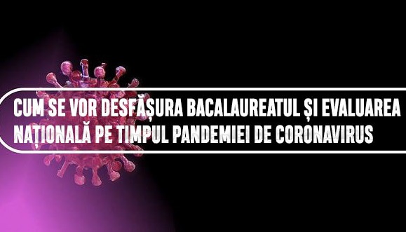 Măsuri speciale pentru elevii care susțin Bacalaureatul și Evaluarea Națională! Cum se vor desfășura examenele pe timpul pandemiei de coronavirus