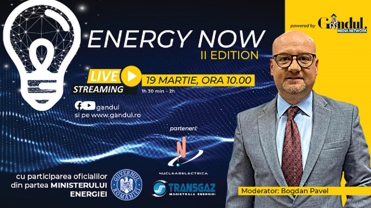 Conferința digitală ENERGY NOW, EDIȚIA a II-a – Vineri 19 martie de la ora 10.00 cu participarea Ministrului Energiei