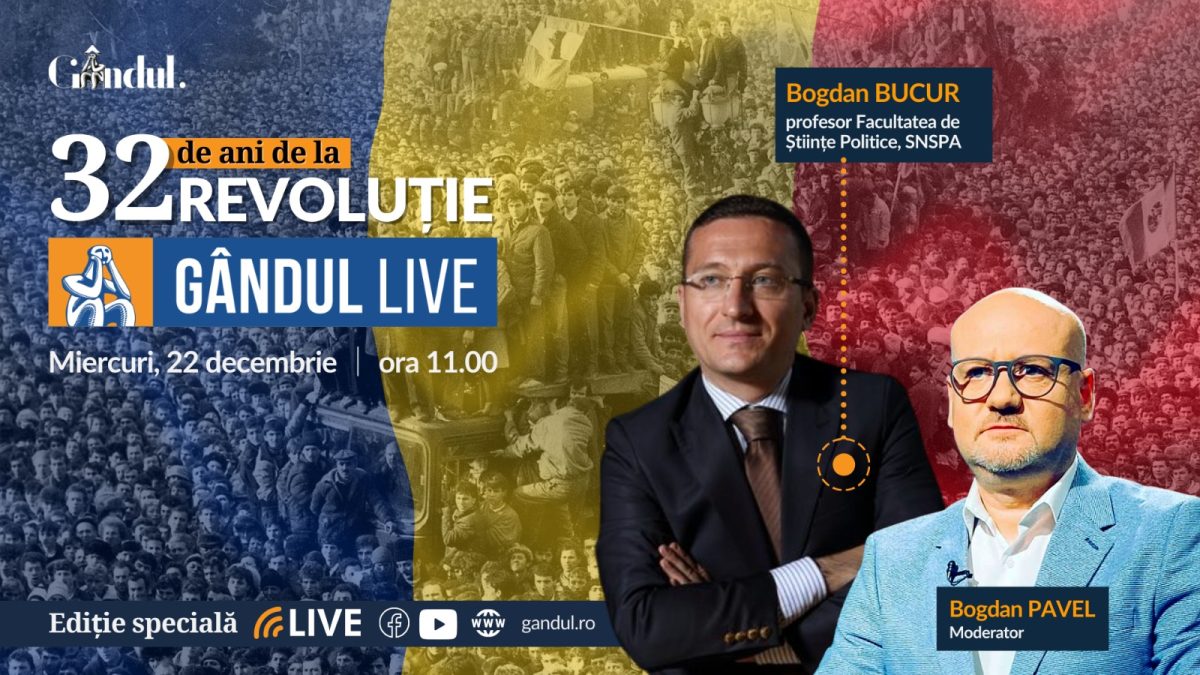 GÂNDUL LIVE Ediție specială: 32 de ani de la Revoluția din 1989 – miercuri, 22 decembrie, de la ora 11:00