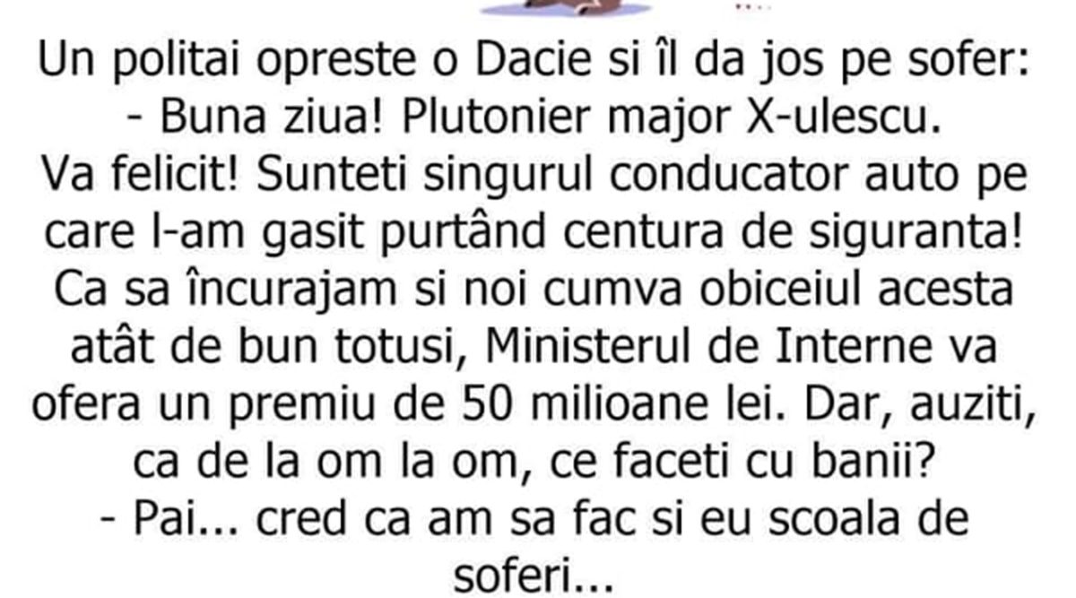 BANC | Un polițai oprește o Dacie și îl dă jos pe șofer: „Vă felicit! Sunteți singurul care..”