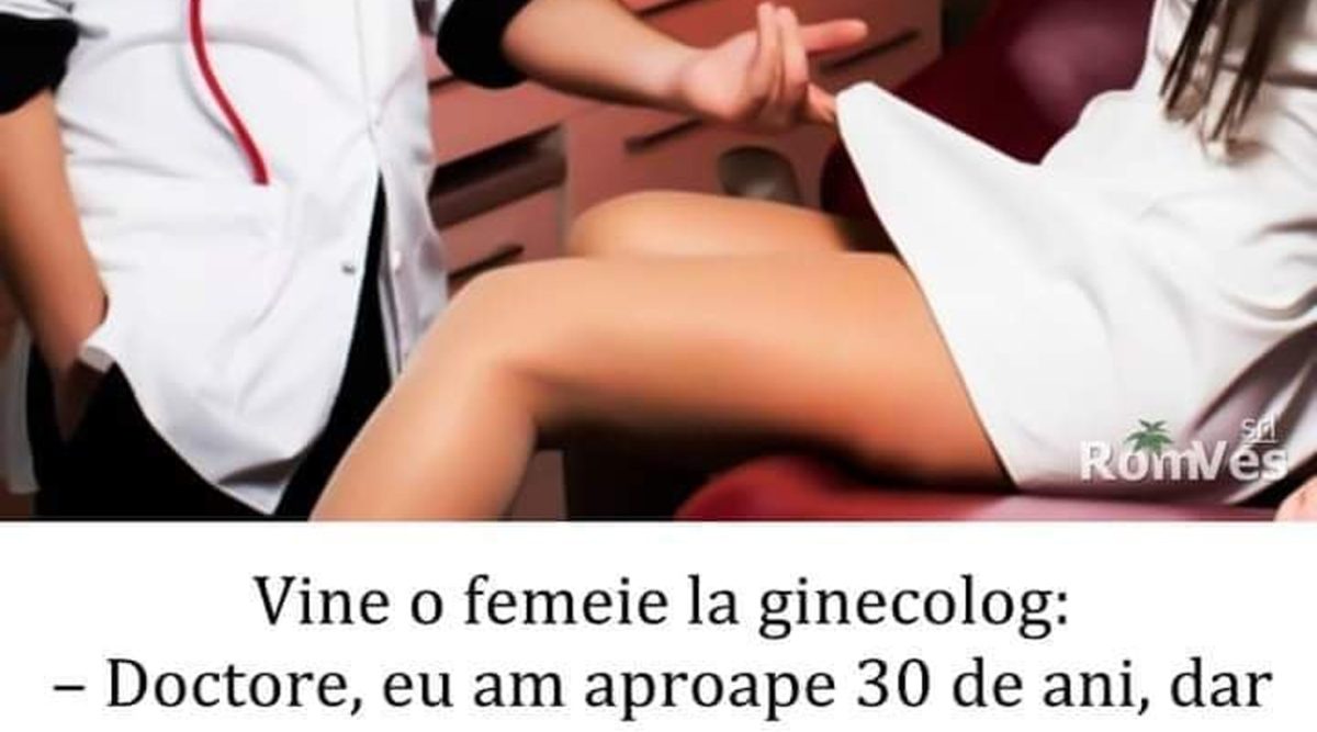 BANC | Vine o femeie la ginecolog: „Doctore, eu am 30 de ani, dar mie încă nu-mi crește..”