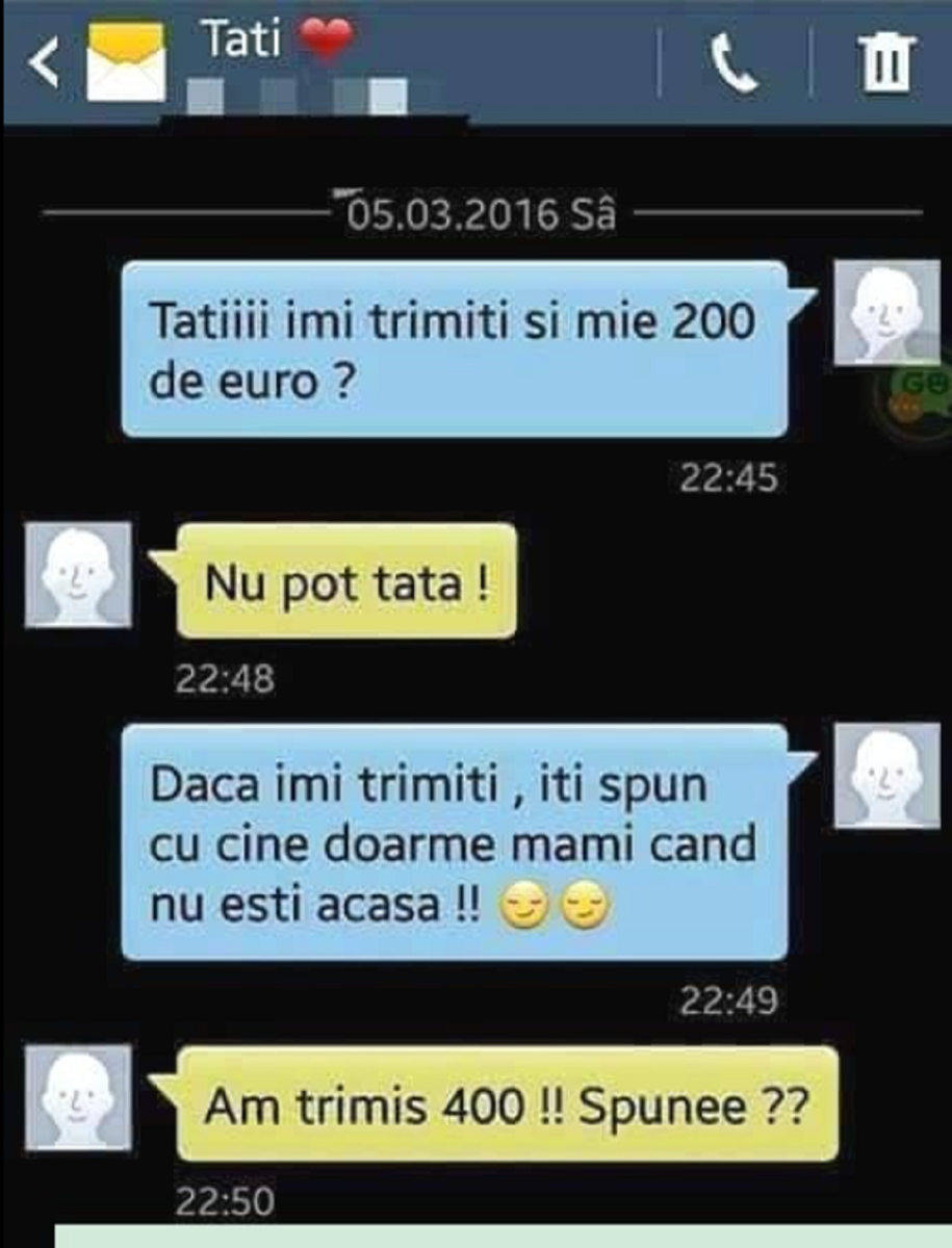 BANC | ”Tatiiii, îmi trimiți și mie 200 de euro? Dacă îmi trimiți, îți spun cu cine doame mama…”