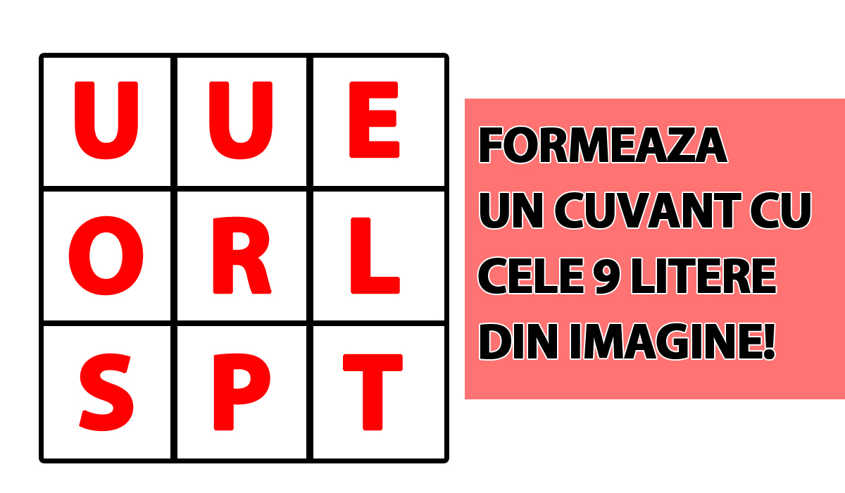 Test de inteligență de rezolvat în 2 minute | Alcătuiți un cuvânt cu cele 9 litere: U, U, E, O, R, L, S, P, T