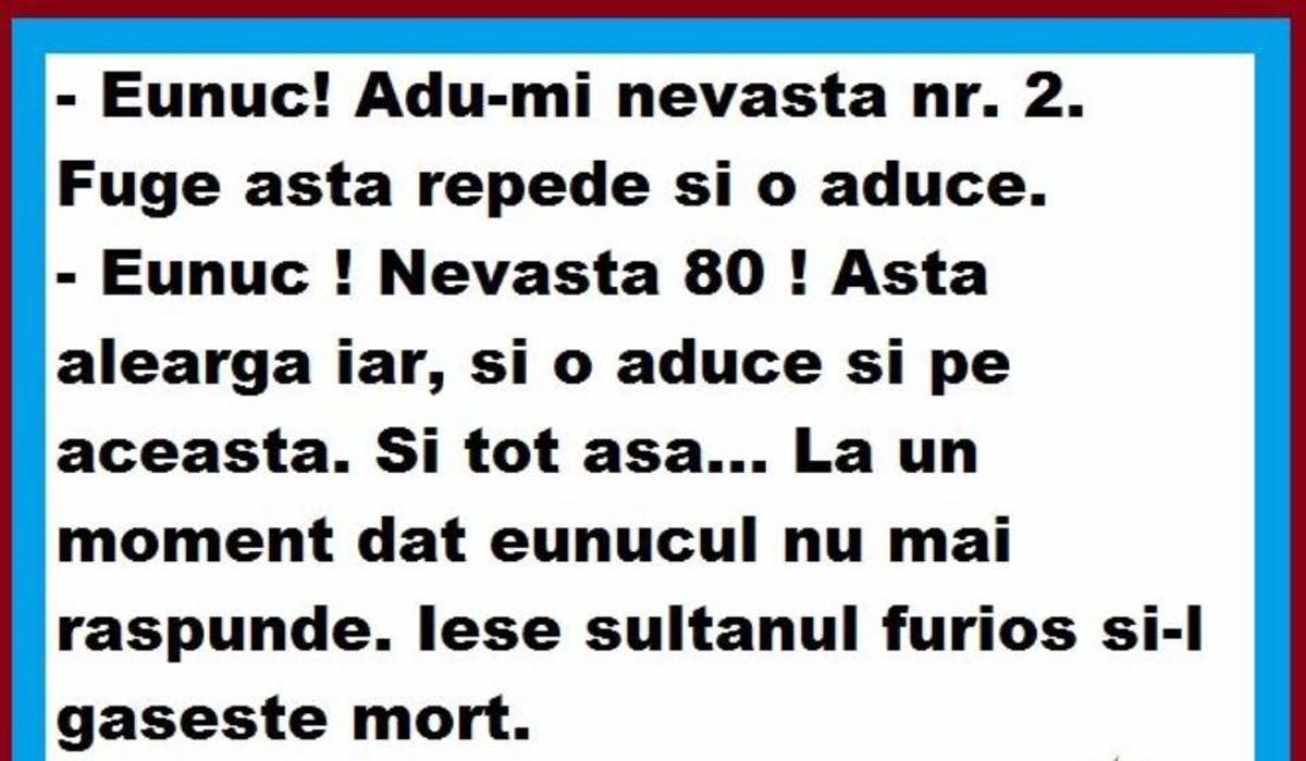 BANCUL ZILEI | „Eunuc, adu-mi nevasta numărul 80!”