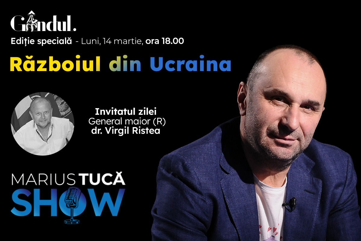 Marius Tucă Show – ediție specială ”Războiul din Ucraina” pe gandul.ro