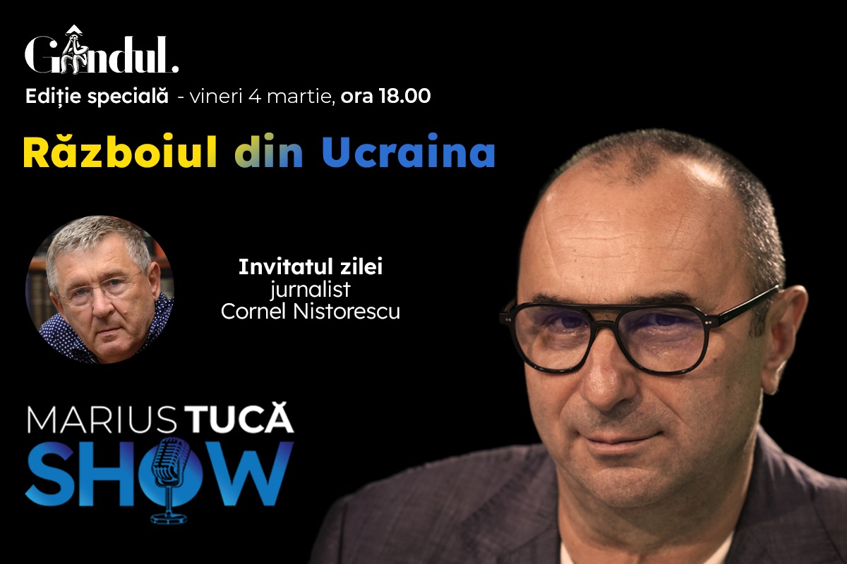 Marius Tucă Show – ediție specială “Războiul din Ucraina” pe GANDUL.RO