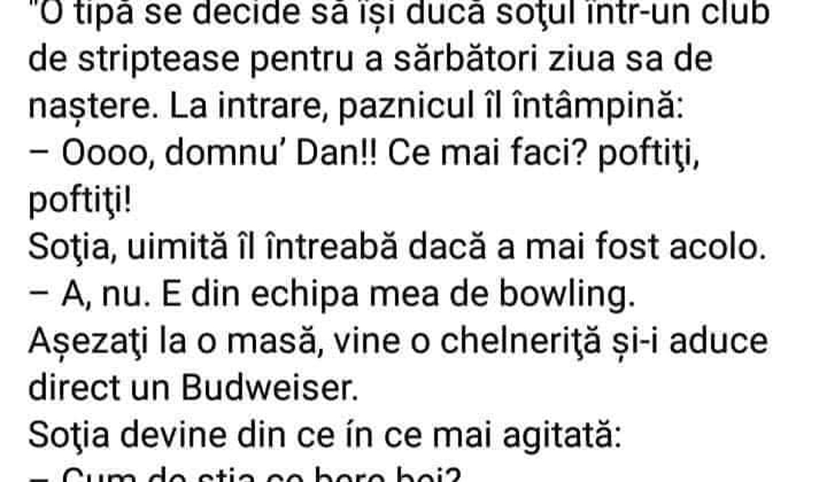 BANC | O tipă își duce soțul într-un club de striptease, de ziua lui. La intrare, paznicul: „Ooo, domnu’ Dan, ce mai faceti?”