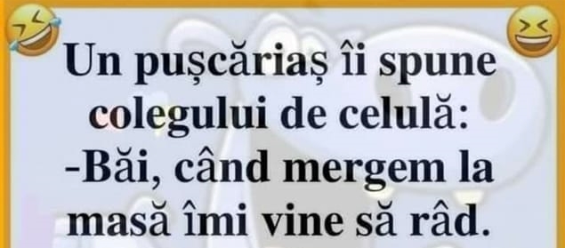 BANC | Motivul pentru care unui pușcăriaș îi vine să râdă când merge la masa