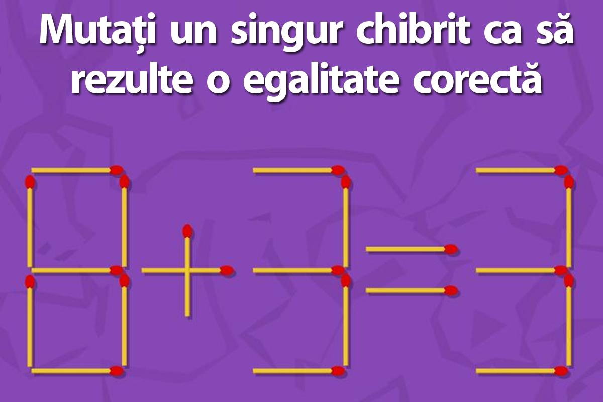 Test de inteligență cu 10 întrebări | Prima: Mutați un singur chibrit ca să transformați 8+3=3 într-o egalitate adevărată!