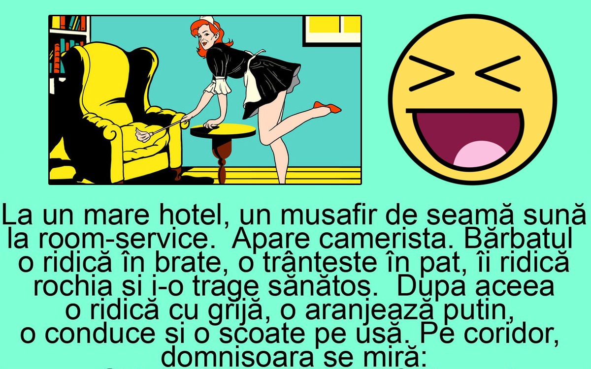 BANC | La un mare hotel, un musafir de seamă sună la room-service. Apare camerista. Bărbatul o ridică în brațe, o trântește în pat, îi ridică rochia și..