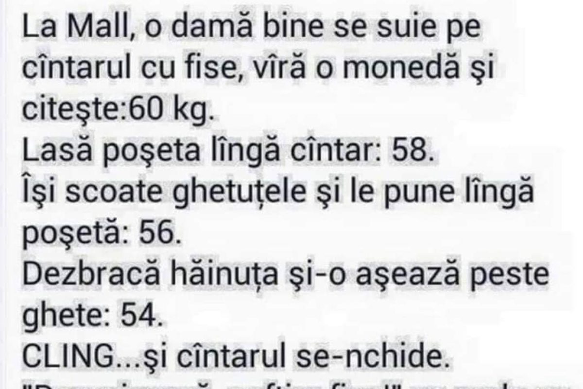 BANC | La mall, o damă bine se suie pe cântarul cu fise, vâră o monedă și citește: 60 de kilograme