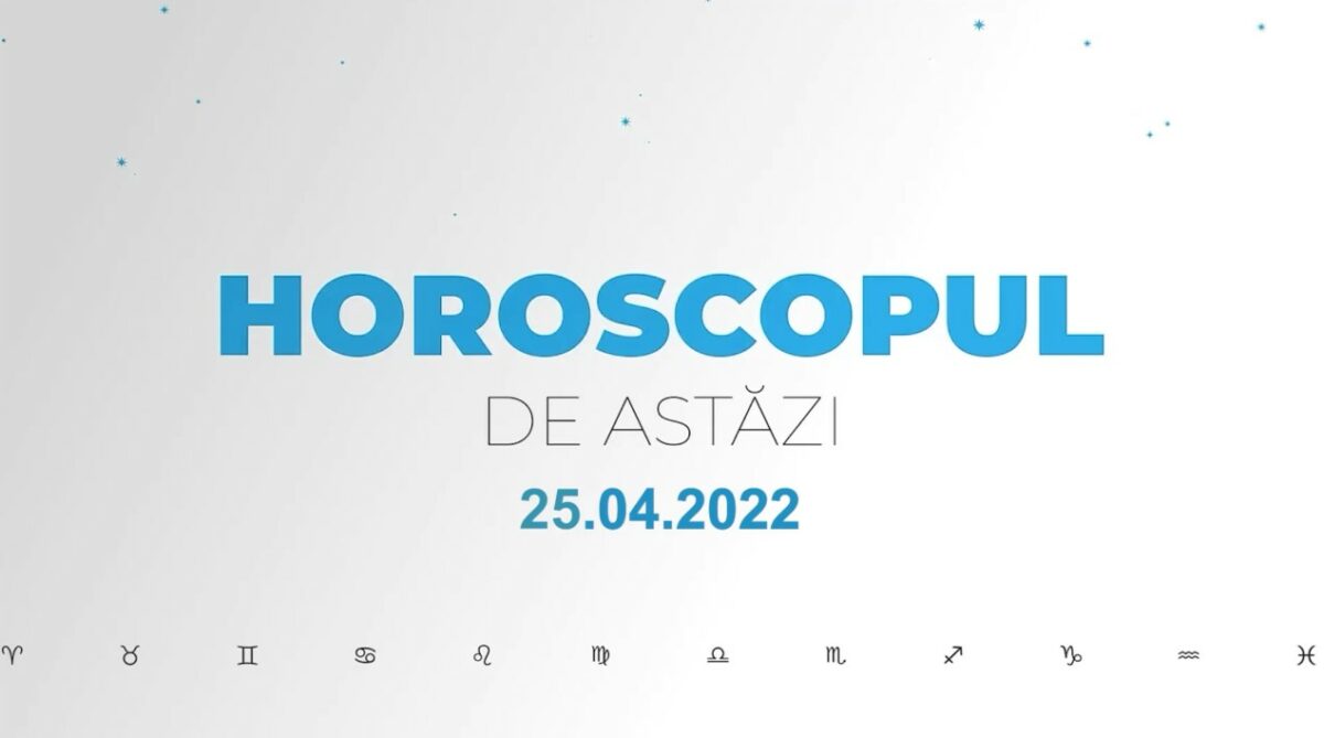 Horoscop zilnic 25 aprilie 2022. Peștii fac salturi în evoluție