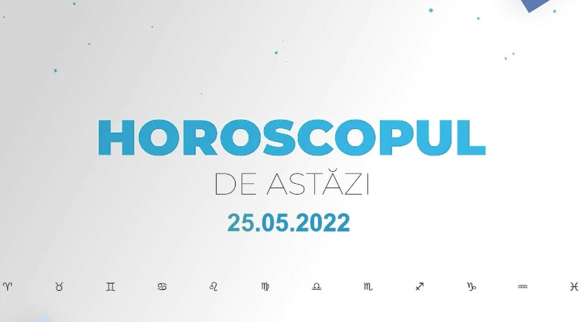 Horoscop zilnic 25 mai 2022. Marte intră în zodia Berbec