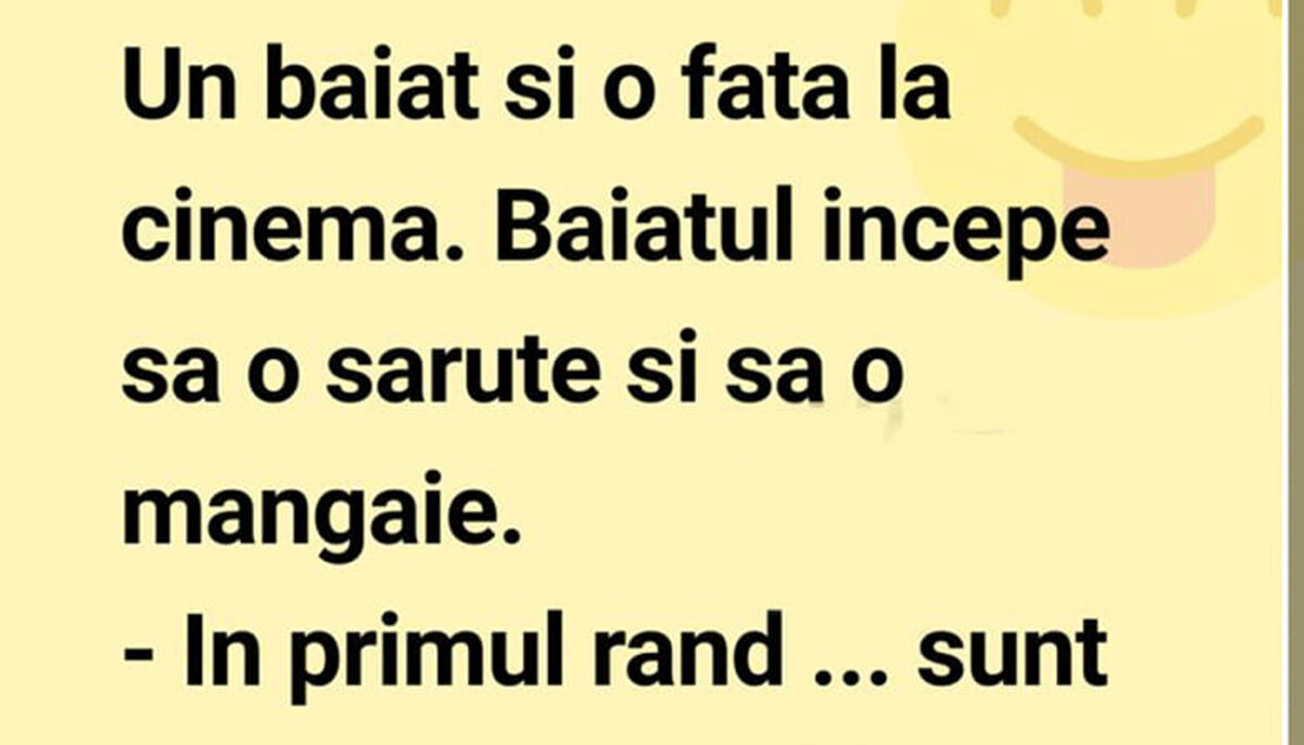 BANC | Un băiat și o fată, la cinema. El începe să o sărute și să o mângâie. „În primul rând, sunt virgină!”