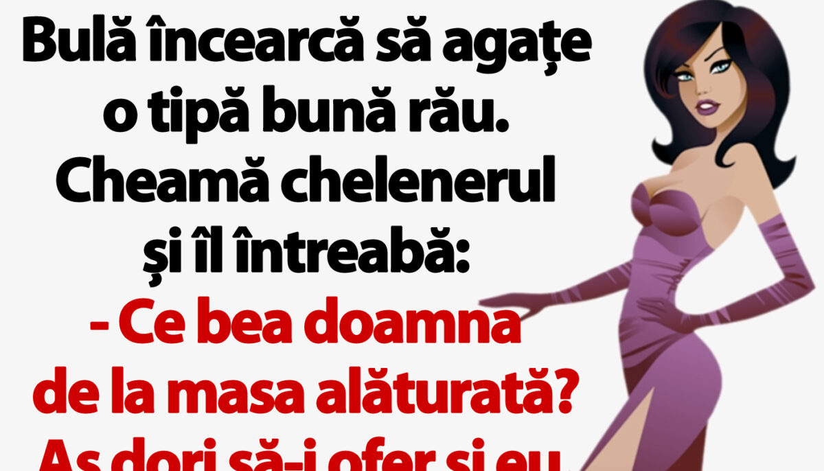 BANC | Bulă încearcă să agațe o tipă bună rău. Cheamă chelenerul și îl întreabă