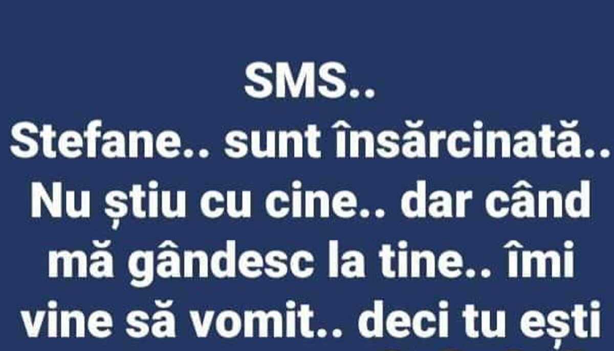 BANCUL ZILEI | „Ștefane, sunt însărcinată. Nu știu cu cine, dar..”