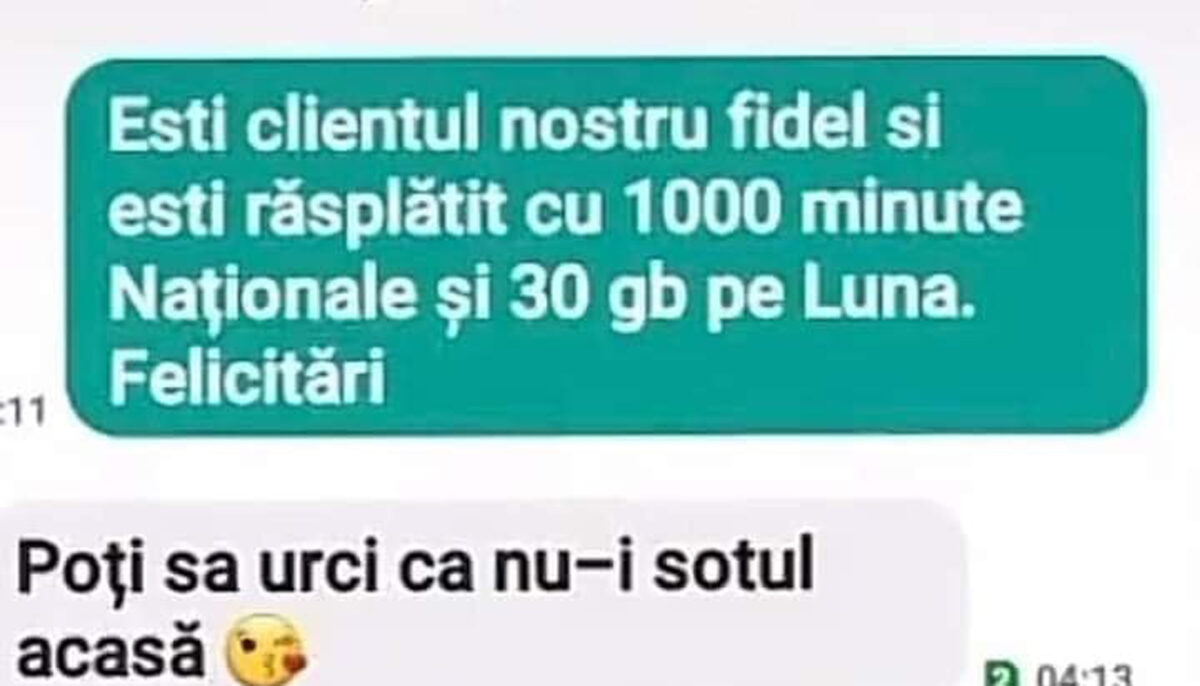 Cel mai tare banc | „Ești clientul nostru fidel și ești răsplătit cu 1.000 minute naționale și 30 Gb pe lună. Felicitări!”