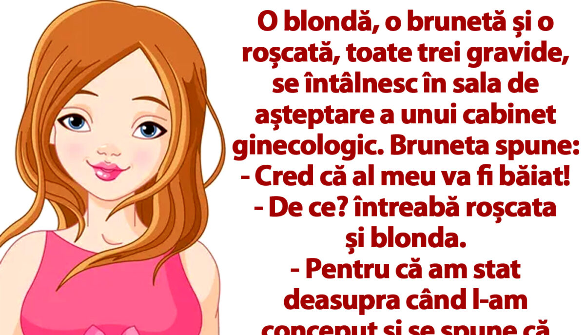 BANC | O blondă, o brunetă și o roșcată, toate trei gravide, se întâlnesc în sala de așteptare a unui cabinet ginecologic