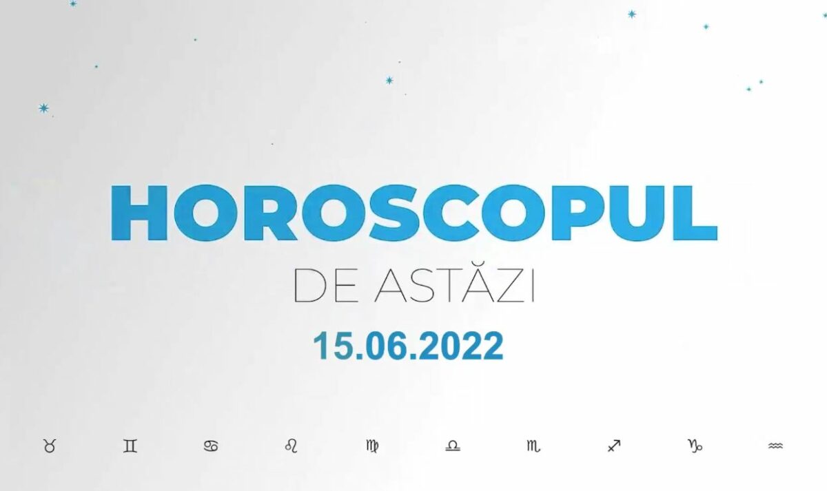 Horoscop zilnic 15 iunie 2022. Gemenii iau decizii înțelepte