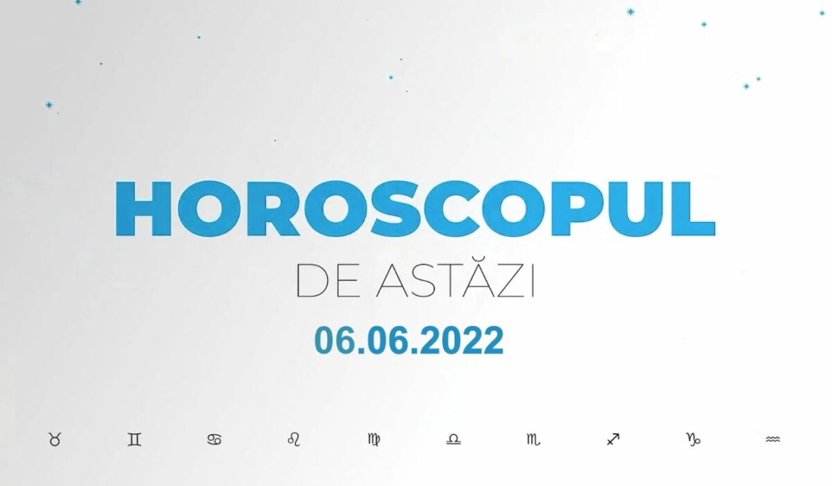 Horoscop zilnic 6 iunie 2022. Fecioarele au o energie constructivă