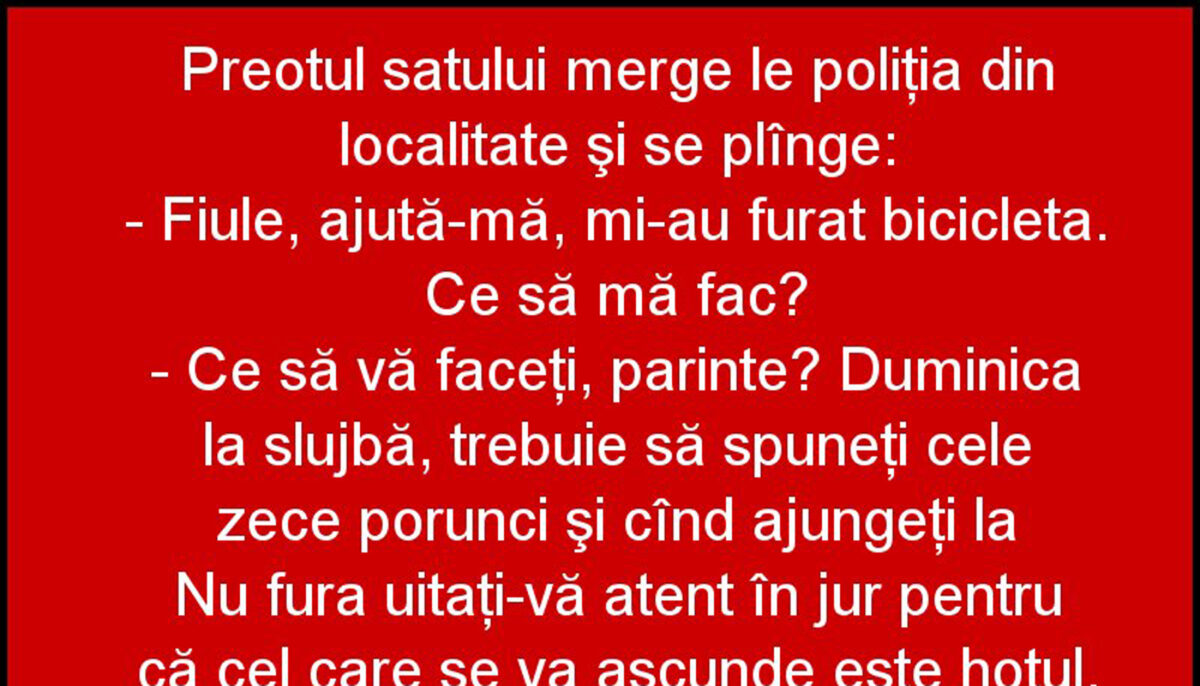 BANCUL ZILEI | Preotul satului merge la Poliție: „Mi-au furat bicicleta”