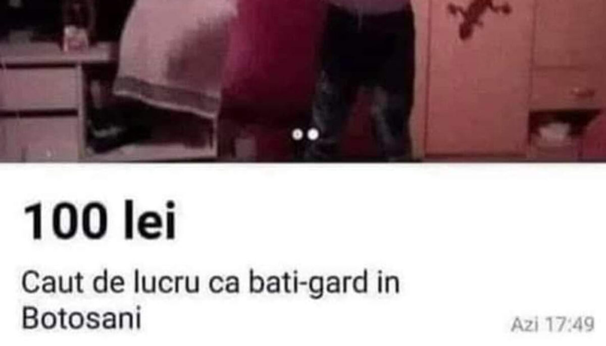 Anunțul de angajare al unui tânăr din Botoșani a devenit viral: „Caut de lucru ca batigard. Nu am luat bătaie decât de 3 ori până la 22 de ani”