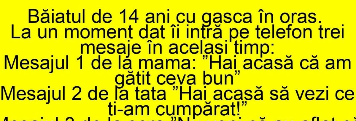 BANCUL ZILEI | Băiatul de 14 ani era cu gașca în oraș si primește trei mesaje în același timp. Al treilea e fabulos!