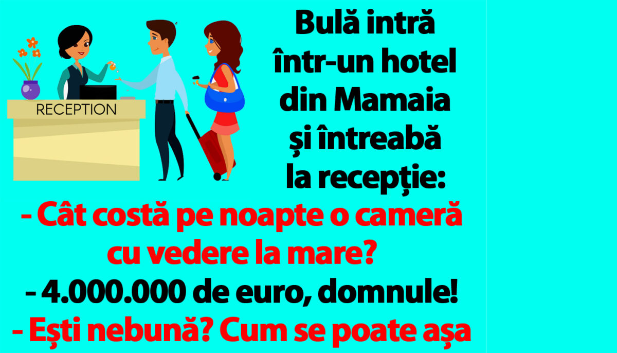 BANC | Bulă intră într-un hotel din Mamaia, întreabă cât costă o cameră și primește răspuns: „4.000.000 de euro”