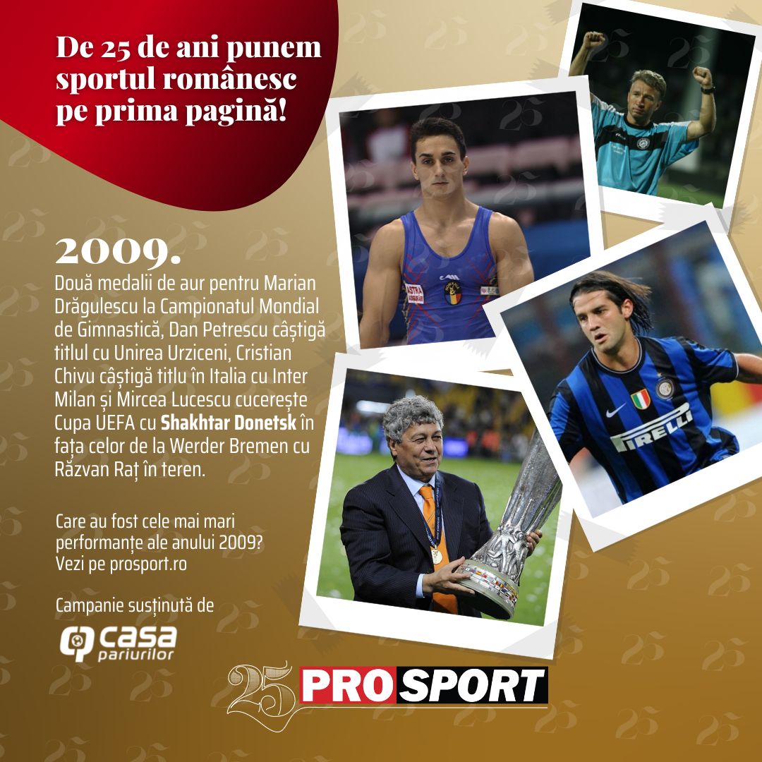 Prosport 25 – 2009. Miracolul lui Dan Petrescu, titlul lui Cristi Chivu, dar, mai ales, trofeul lui Mircea Lucescu!