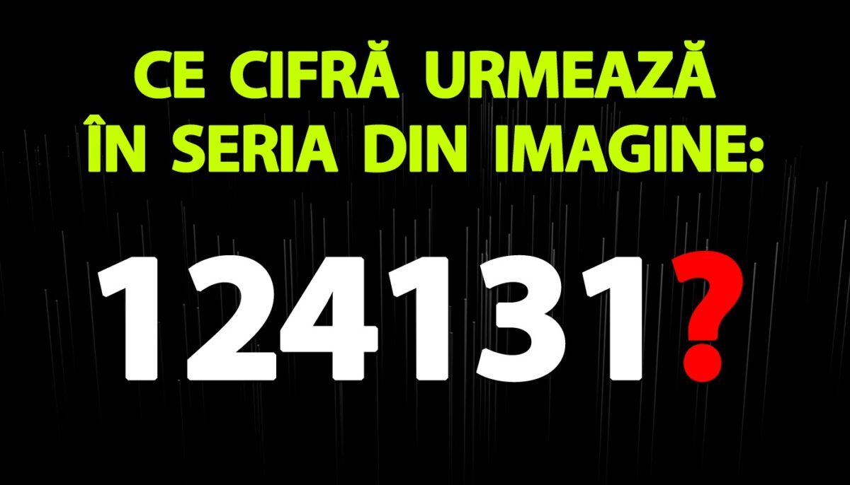 Testul de logică de vineri | Ce cifră urmează în seria din imagine: 124131?