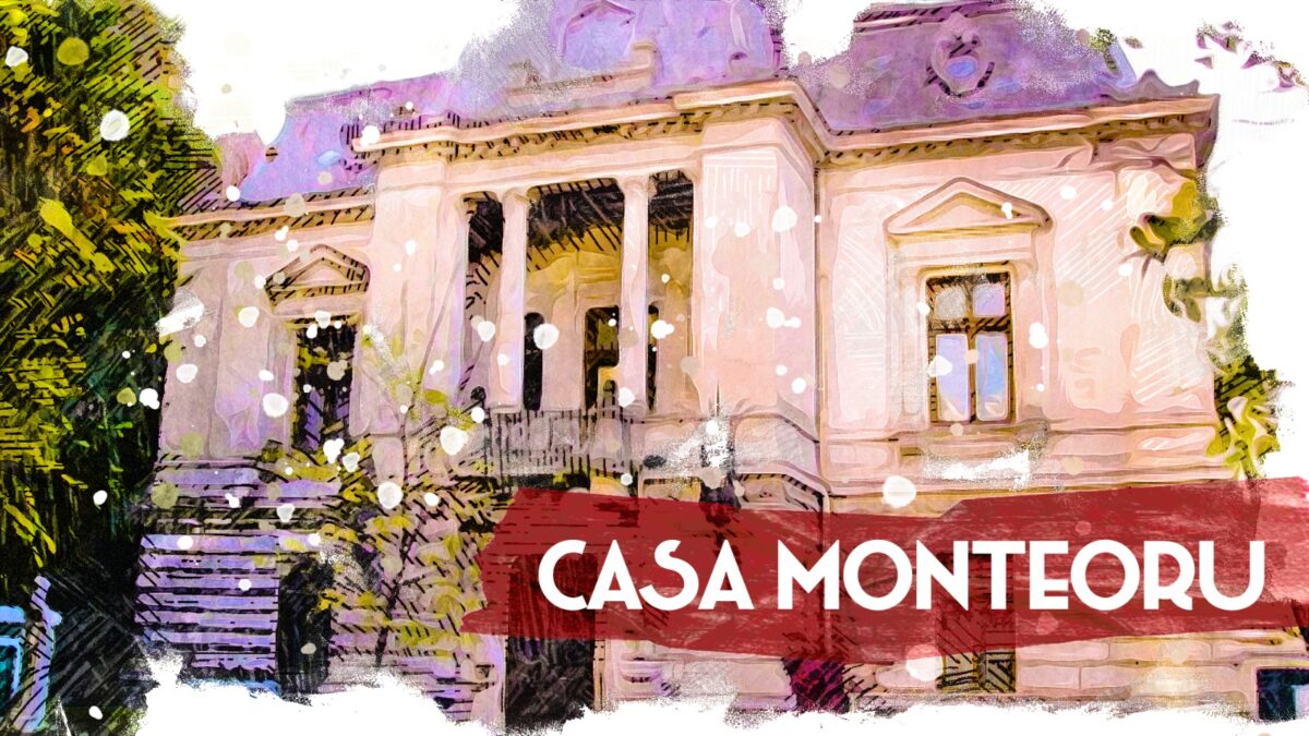 Casa Monteoru- povestea unei bijuterii