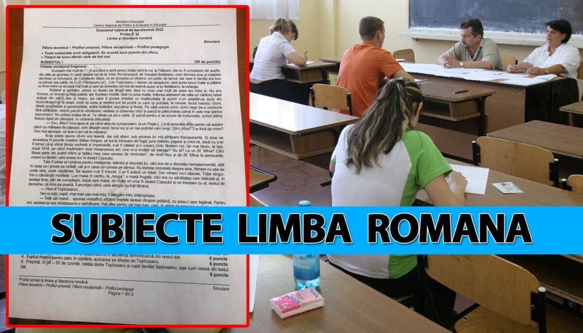 Bacalaureat 2022 – sesiunea de toamnă | Ce subiecte au picat la limba și literatura română