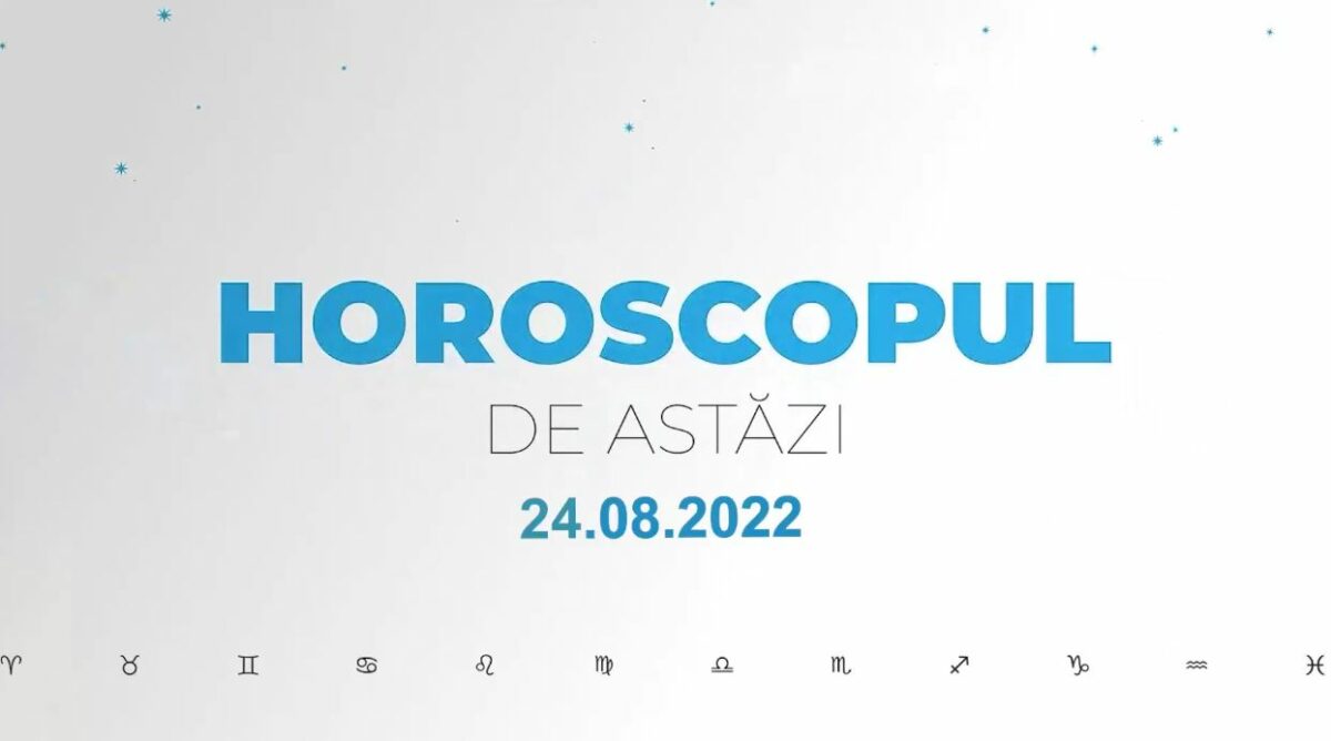 Horoscop 24 august 2022. Nativii care au parte de evenimente imprevizibile