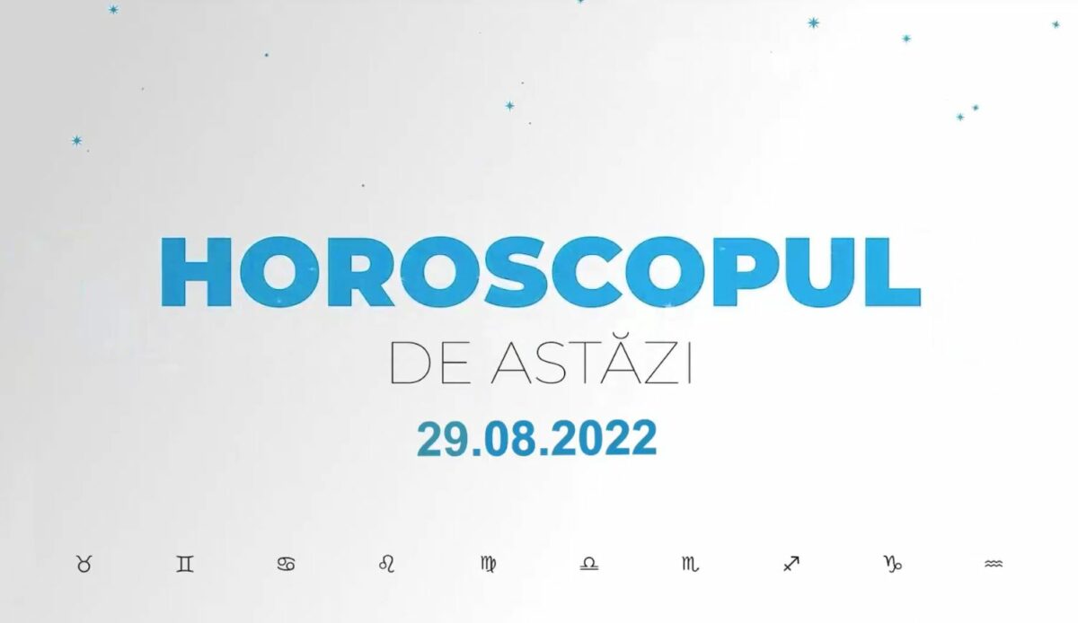 Horoscop 29 august 2022. Nativii care trebuie să fie atenți la comunicare