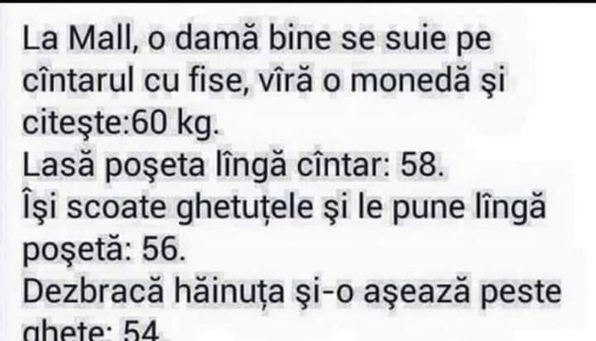 BANC | La mall, o damă bine se suie pe cântar, bagă o monedă și citește: 60 de kilograme