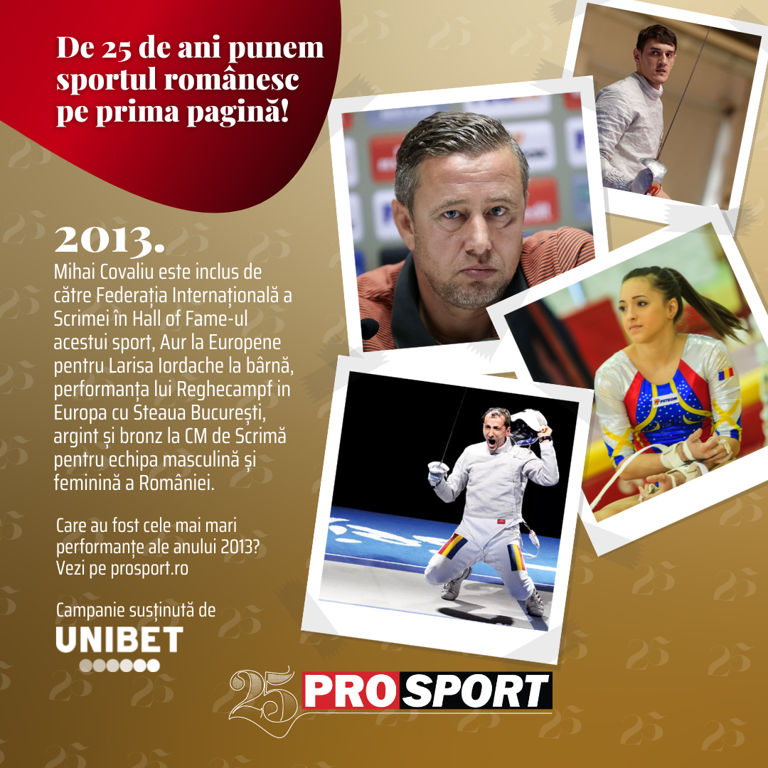 Prosport 25 – 2013. Mihai Covaliu, inclus în Hall of Fame-ul scrimei! Excepționala ascensiune a unui antrenor: Laurențiu Reghecampf. Gino Iorgulescu, ales președinte la LPF!