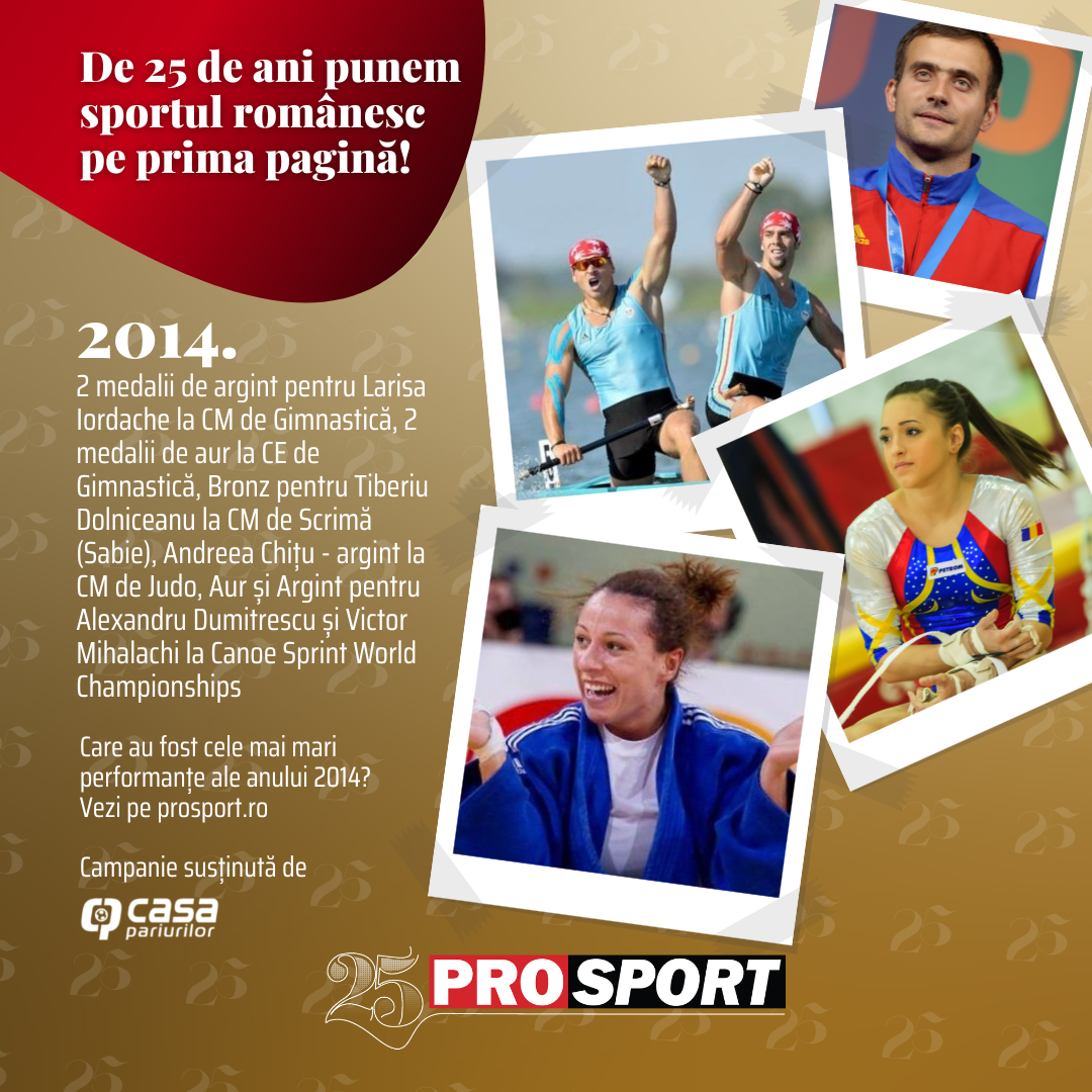 Prosport 25 – 2014. Larisa Iordache, ce stea a gimnasticii! Răzvan Burleanu, noul președinte al FRF! Iar Victor Pițurcă se desparte de Națională