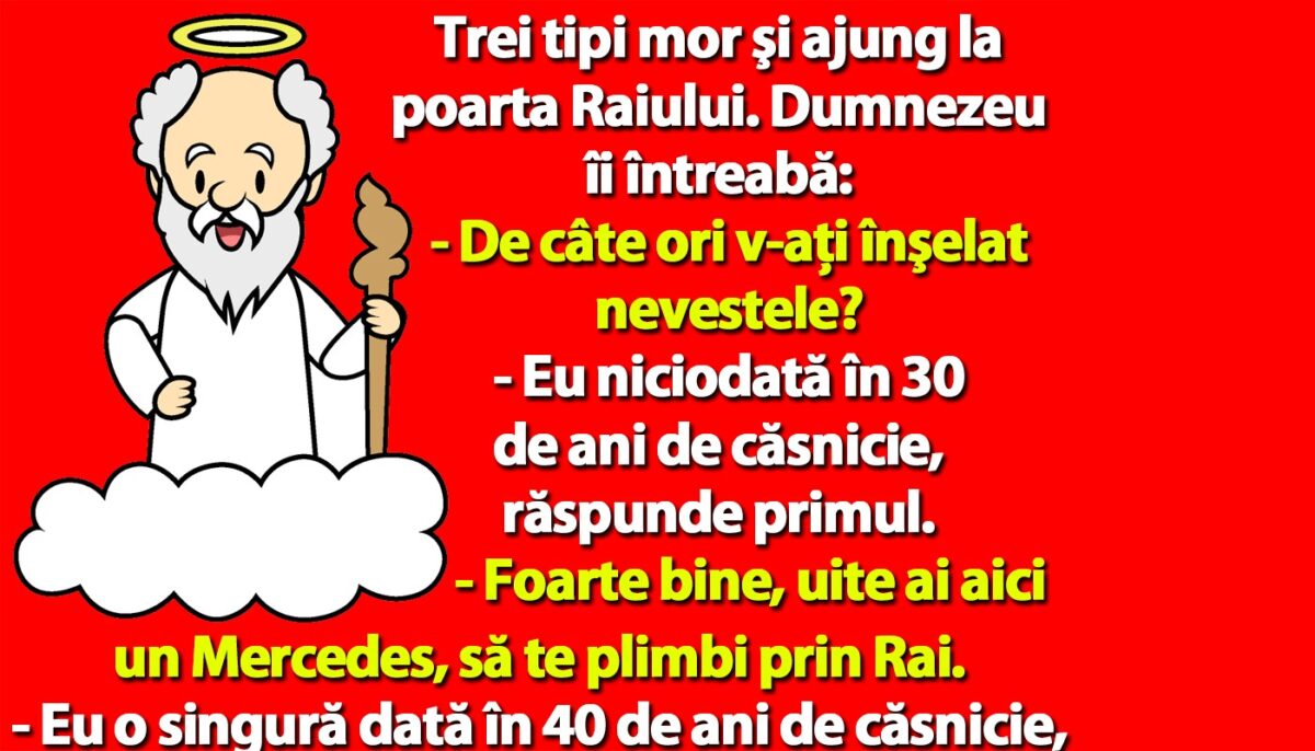 BANCUL ZILEI | 3 tipi mor şi ajung la poarta Raiului: De câte ori v-ați înșelat nevestele?