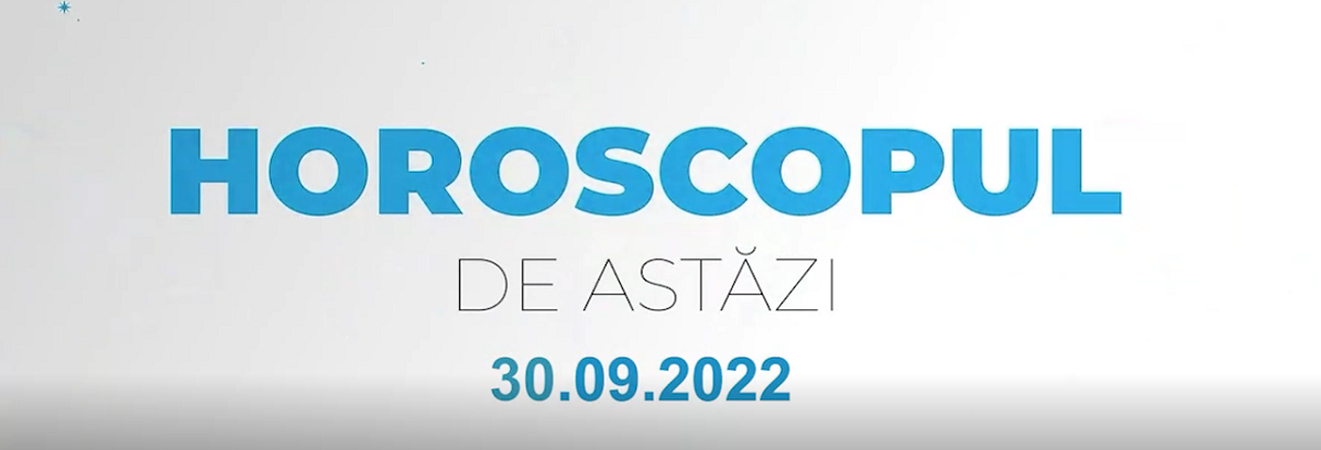 Horoscop 30 septembrie 2022. Lucrurile nu merg întotdeauna așa cum ne dorim