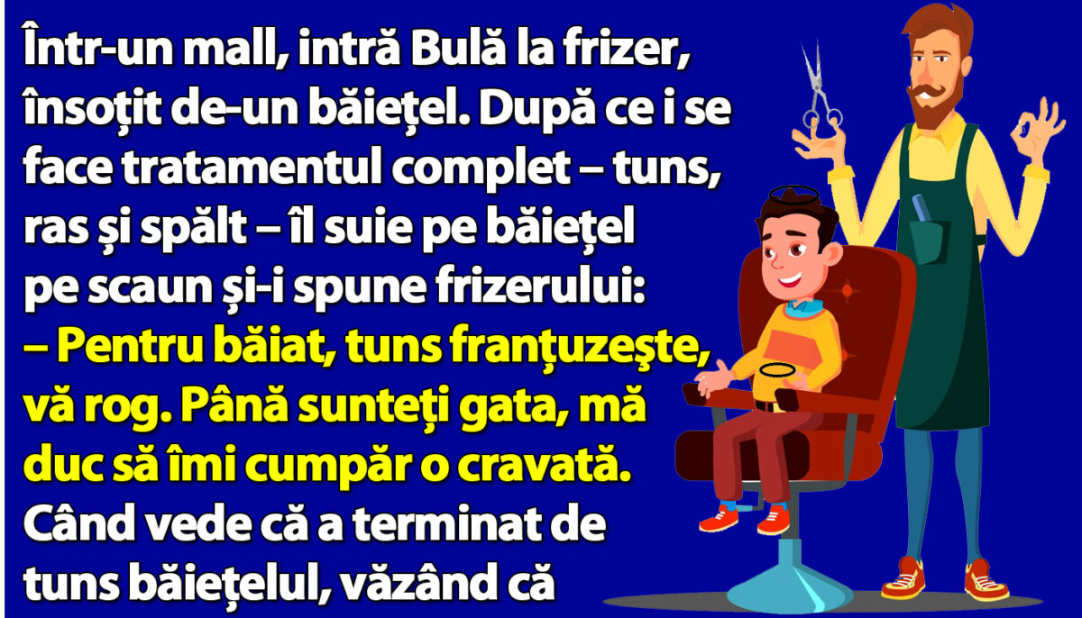 BANC | Într-un mall, intră Bulă la frizer, însoţit de-un băieţel