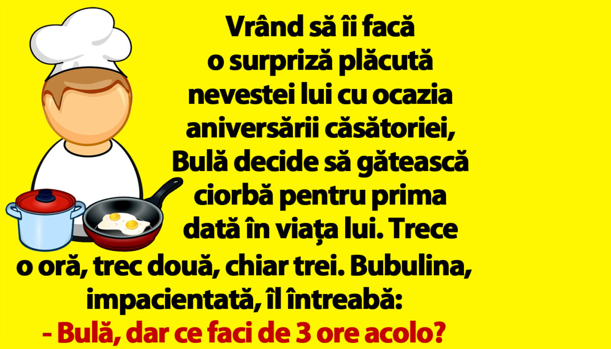 BANC | Bulă gătește ciorbă pentru prima dată în viață