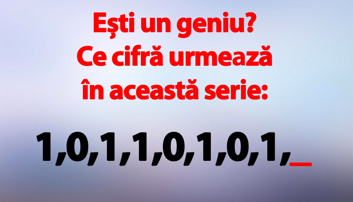 TEST IQ | Ești un geniu? Ce cifră urmează în această serie: 1,0,1,1,0,1,0,1?