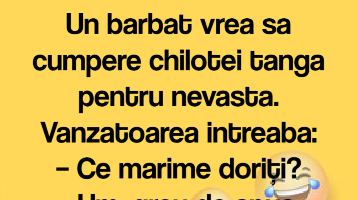 BANC | Un bărbat vrea să cumpere chiloței tanga pentru nevastă