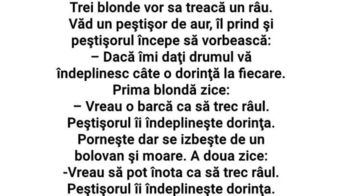 BANCUL ZILEI | Trei blonde prind peștișorul de aur: „Dacă îmi dați drumul, vă îndeplinesc câte o dorință”