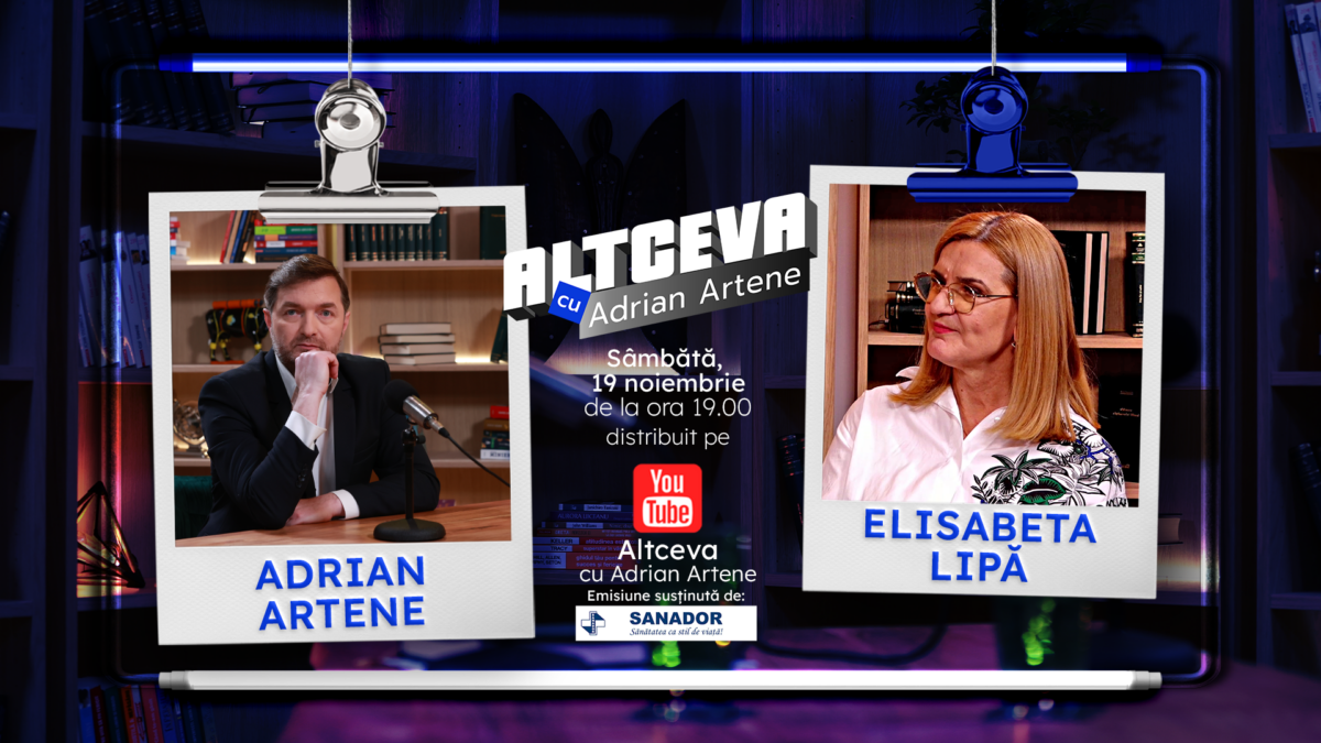 Elisabeta Lipă este invitată la podcastul ALTCEVA cu Adrian Artene