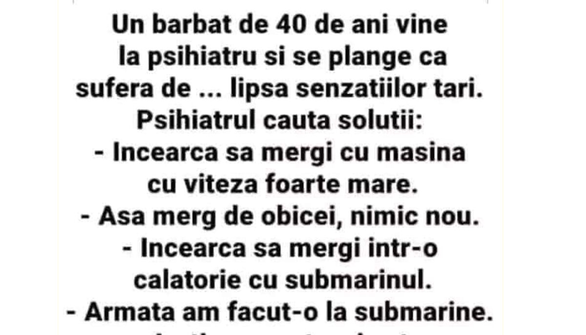 Bancul începutului de săptămână | Un bărbat de 40 de ani se duce la psihiatru