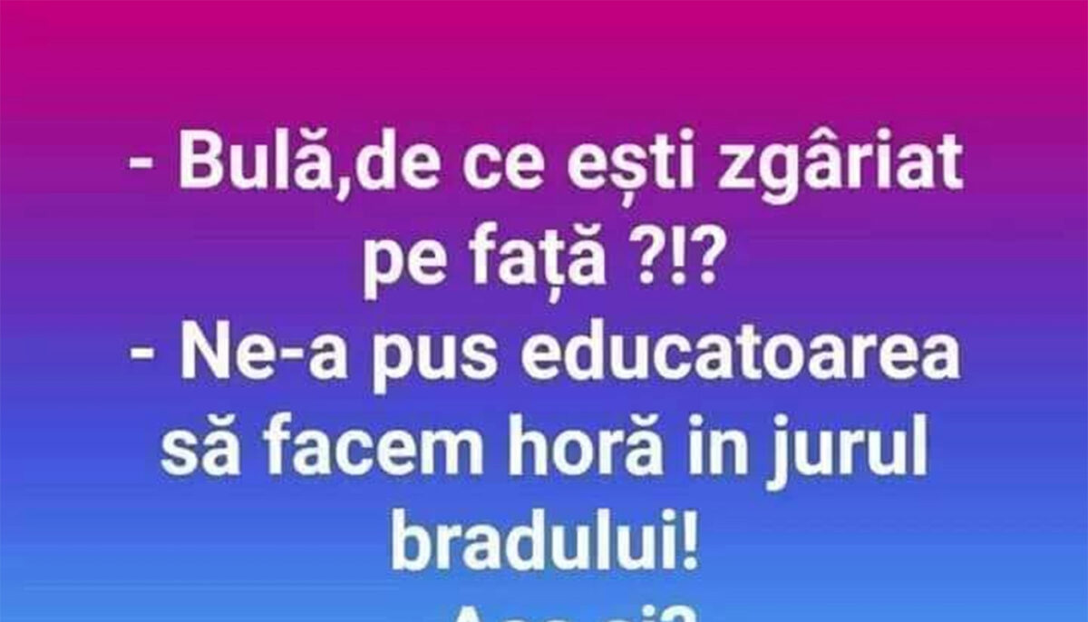 BANC | „Bulă, de ce ești zgâriat pe față?”