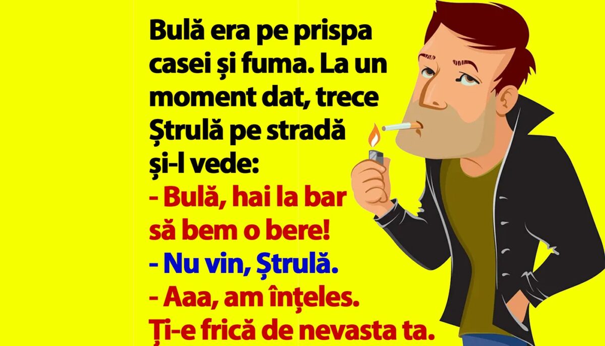 BANC | Bulă era pe prispa casei și fuma. La un moment dat, trece Ștrulă și-l vede