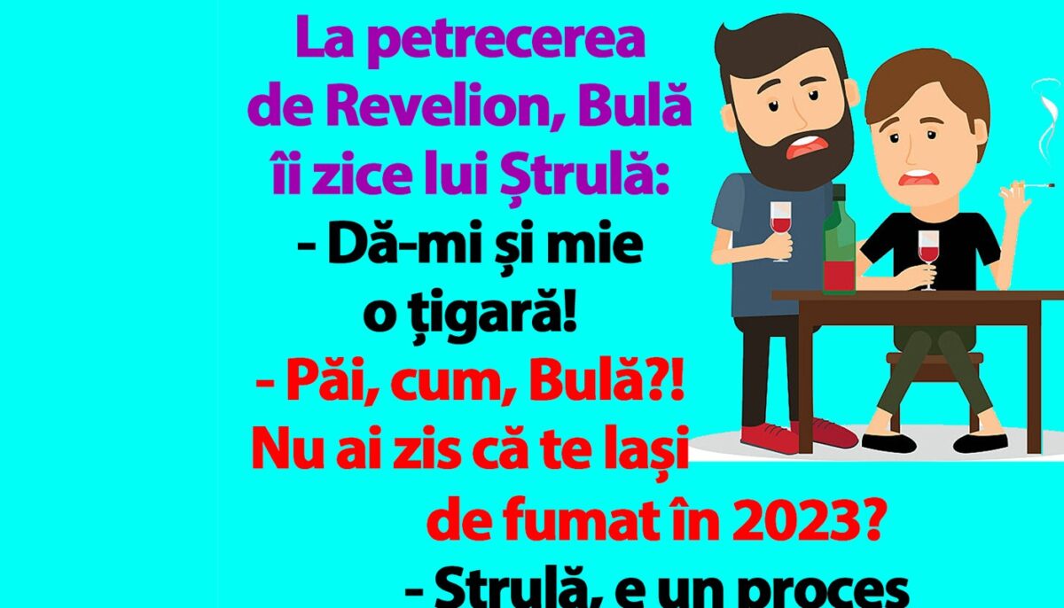 BANC | La petrecerea de Revelion, Bulă îi zice lui Ștrulă: „Dă-mi și mie o țigară!”