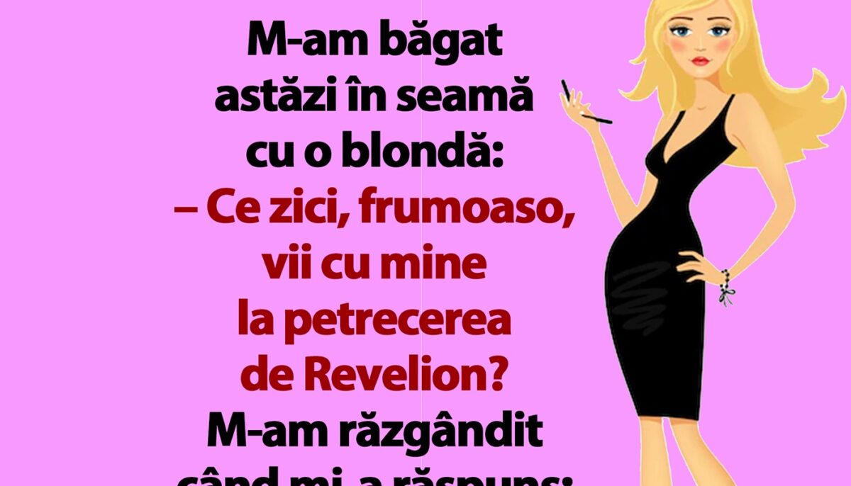 BANCUL ZILEI | „Ce zici, frumoaso, vii cu mine la petrecerea de Revelion?”